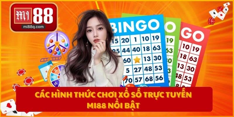 Các hình thức chơi xổ số trực tuyến MI88 nổi bật