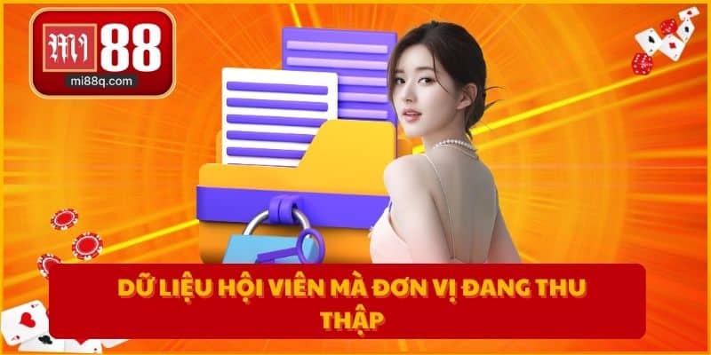 Dữ liệu hội viên mà đơn vị đang thu thập