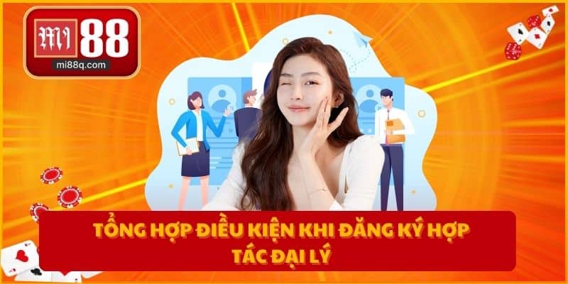 Tổng hợp điều kiện khi đăng ký hợp tác đại lý