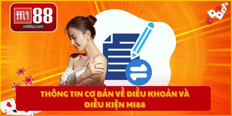 Thông tin cơ bản về điều khoản và điều kiện MI88