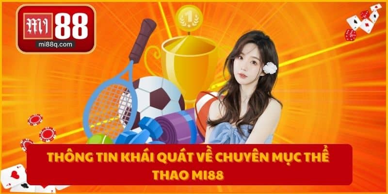 Thông tin khái quát về chuyên mục thể thao MI88
